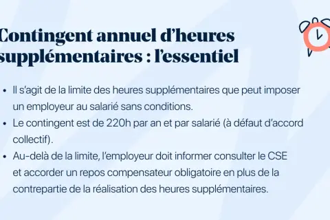Le contingent annuel d'heures supplémentaires est de 220h par salarié. Au-delà, l'employeur doit informer le CSE et accorder un repos compensateur.