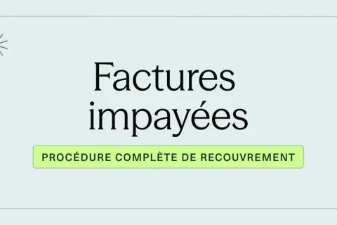 Factures impayées : procédure complète de recouvrement.